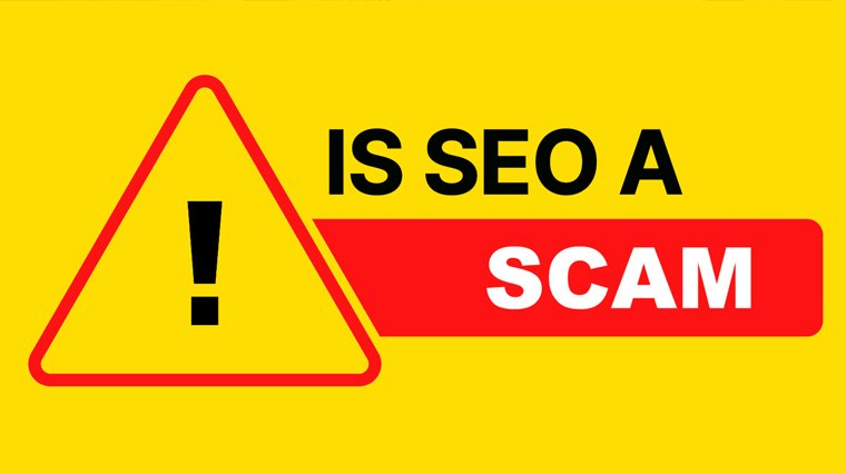 Is SEO A Scam: 13 SEO Scam Tactics You Should Lookout For!
