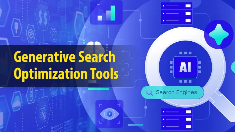 9 Must-Have Generative Search Optimization Tools for Modern SEOs